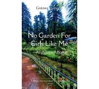 No Garden For Girls Like Me (Edition1st)
