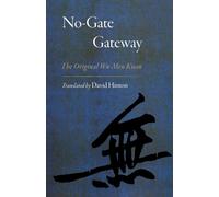 No-Gate Gateway : The Original Wu-Men Kuan