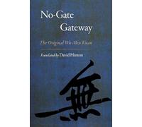 No-Gate Gateway: The Original Wu-Men Kuan (The Great Koan Collections of Ch'an and Zen)
