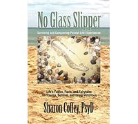 No Glass Slipper: Surviving and Conquering Painful Life Experiences