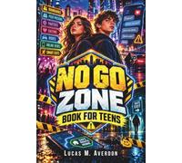 NO GO ZONE BOOK FOR TEENS: The Real-World Safety Guide to Situational Awareness, Peer Pressure, Parties, Dating, Online Risks, Boundaries, and Smart Exit Plans