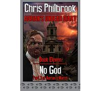 No God: Adrian's March, Part Three: 11 (Adrian's Undead Diary)