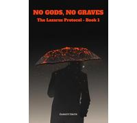 No Gods, No Graves (The Lazarus Protocol)
