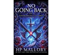 No Going Back, an Urban Romantasy: Morally Gray Fantasy Romance: 7 (The Underground City Urban Romantasy Series)
