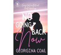 No Going Back Now: A Witty, Spicy, Small Town Romance (The Tolema Series)