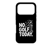 No golf today Case for iPhone 17 Pro