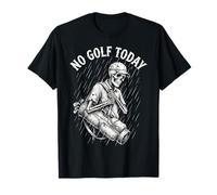 No Golf Today Funny Golf Mood Skeleton Comedy Saying Players T-Shirt