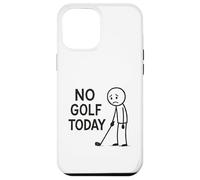 No Golf Today Funny Golfer Moody Golfing Case for iPhone 12 Pro Max