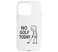 No Golf Today Funny Golfer Moody Golfing Case for iPhone 15 Pro Max