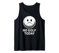 No Golf Today Funny Sad Golf Ball Golfer Dad Husband Men Tank Top