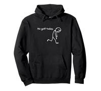 No Golf Today Funny Sad Golfer Stick Sarcastic Figure Pullover Hoodie
