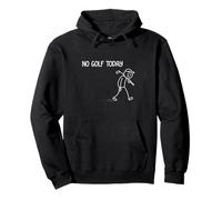 No Golf Today Funny Sad Golfer Stick Sarcastic Figure Pullover Hoodie