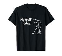 No Golf Today Funny Sad Golfer Stick Sarcastic Figure T-Shirt
