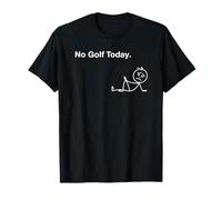 No Golf Today Funny Sad Stickman Golfer Golfers Men Women T-Shirt