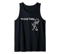 No Golf Today Funny Sad Stickman Golfer Golfers Men Women Tank Top