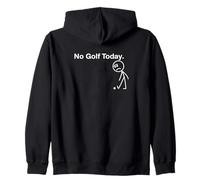 No Golf Today Funny Sad Stickman Golfer golfers men women Zip Hoodie