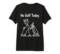 No Golf Today Funny Sad Stickman Golfer Men Women Premium T-Shirt