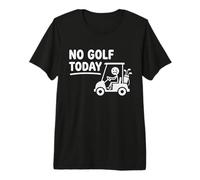 No Golf Today Funny Sad Stickman Golfing Golfer Premium T-Shirt