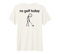 No Golf Today Funny Stickman Golfing Golfer (Art on Back) Premium T-Shirt