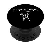 No Golf Today Golf Player Funny Golf Dad Golfer Mom Golf PopSockets Adhesive PopGrip
