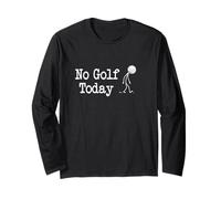 No Golf Today Golfer Caddy Golfing Funny Golf Lover Long Sleeve T-Shirt