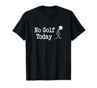 No Golf Today Golfer Caddy Golfing Funny Golf Lover T-Shirt