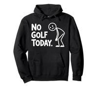 No golf today Pullover Hoodie