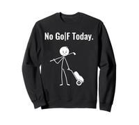 No Golf Today Sad Stick Man Dragging A Golf Bag Sweatshirt