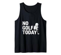 No Golf Today Sarcastic Golfer Sad Stick Man Golfing Joke Tank Top