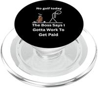 No Golf Today The Boss Says Gotta Work Funny Tee PopSockets PopGrip for MagSafe