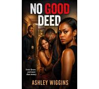 No Good Deed: Some Favors Cost More Than Money.