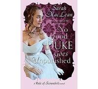 No Good Duke Goes Unpunished: Number 3 in series (Rules of Scoundrels)