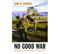 No Good War Volume 26 : An Infantry Memoir of the Vietnam War