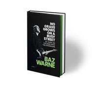 'No Grass Grows On A Busy Street: 25 Years On The Road With The Stranglers’ by Baz Warne