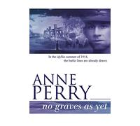 No Graves as Yet (World War I Series, Novel 1): An evocative novel of war, secrets and intrigue
