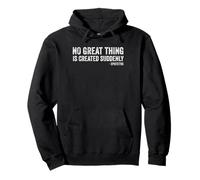No Great Thing Is Created Suddenly - Epictetus Pullover Hoodie