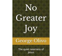 No Greater Joy: The quiet nearness of Jesus