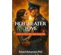 No Greater Love: A Love So Fierce, That Death Moved Over (Novels)