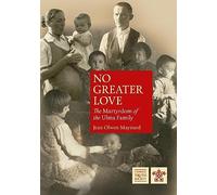 No Greater Love: The Martyrdom of the Ulma Family (Biographies)