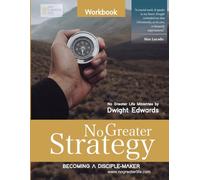 No Greater Strategy: BECOMING A DISCIPLE-MAKER