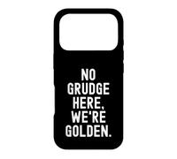 no grudge here were golden Sarcastic Witty Humor Case for iPhone 17 Pro