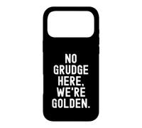 no grudge here were golden Sarcastic Witty Humor Case for iPhone 17 Pro Max