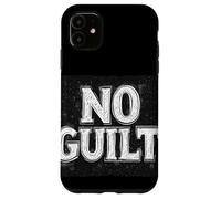No Guilt, Just Freedom for a Peaceful Soul Case for iPhone 11