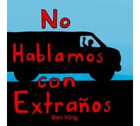 No Hablamos con Extraños: Un Libro Ilustrado para Niños que Enseña a los Niños sobre los Extraños