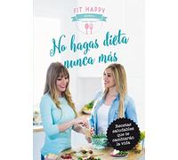 No hagas dieta nunca más : recetas saludables que te cambiarán la vida