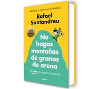 No Hagas Montañas (Ed. Ilustrada) / Don't Make a Mountain Out of a Molehill (and Everything Is a Molehill) (Illustrated Edition): Reeducar la mente para la felicidad (Psicología)