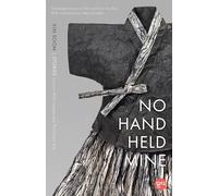 No Hand Held Mine: Stories -- Granny Wild Goose and the Root's Tale (Ditta: Korean Humanities in Translation)