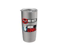No Hate More Love Unity Equality Design Stainless Steel Insulated Tumbler