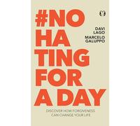 #No Hating for a Day: Discover How Forgiveness Can Change Your Life
