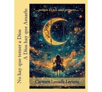 No hay que temer a Dios, A Dios hay que Amarlo: "...porque Él nos amó primero..."